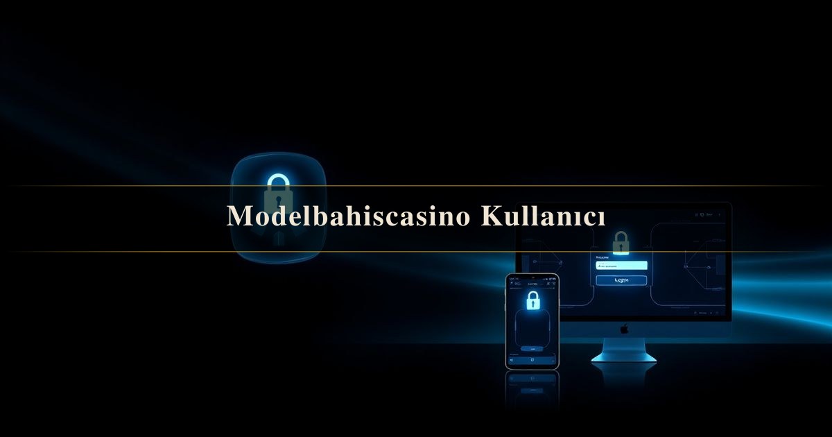 Modelbahiscasino Kullanıcı