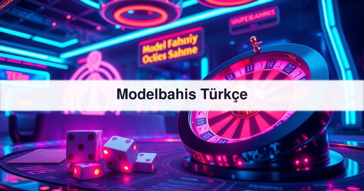 Modelbahis Türkçe
