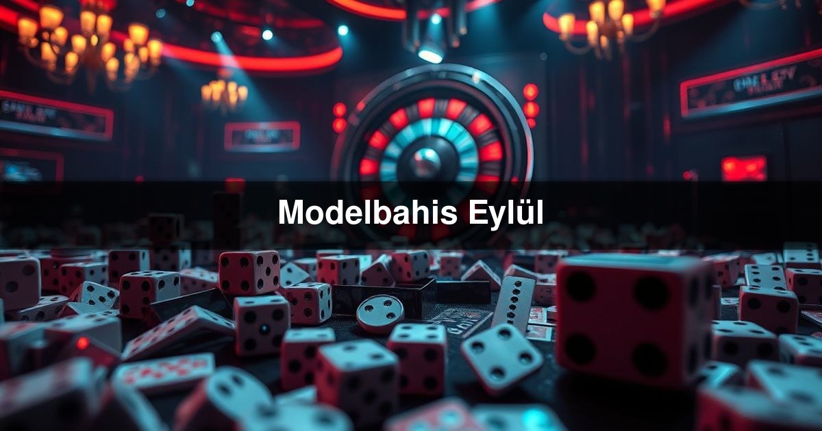 Modelbahis Eylül