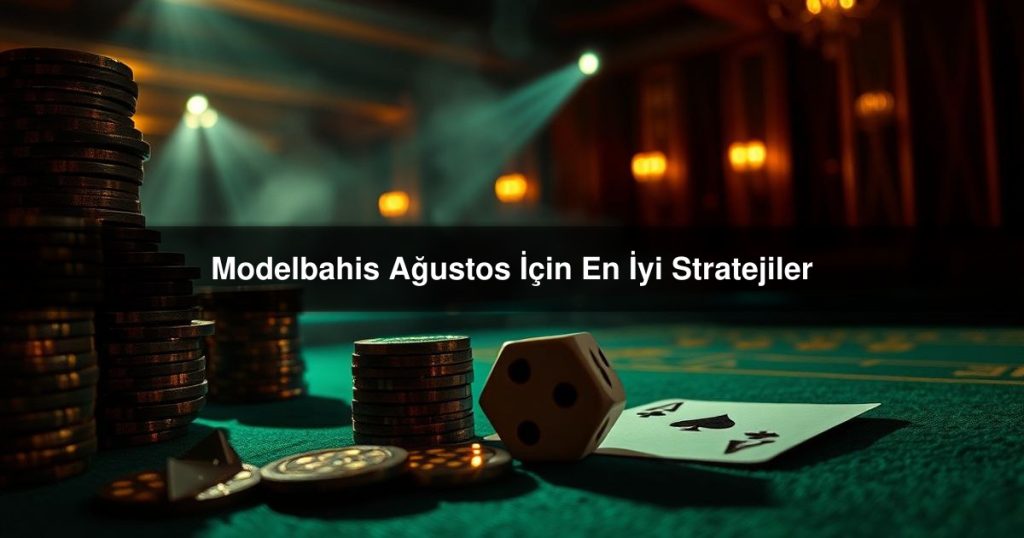 Modelbahis Ağustos